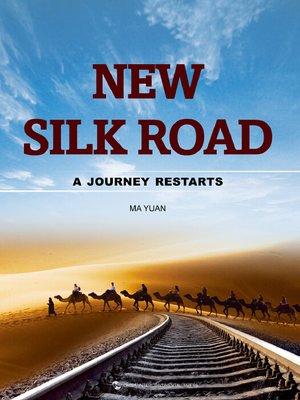 cover image of New Silk Road: A Restarted Journey (新丝绸之路：重新开始的旅程)
